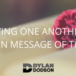 Why Loving One Another is Not the Main Message of the Bible